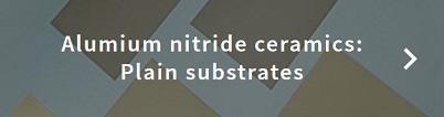 Aluminum nitride ceramics: Plain substrates