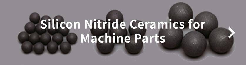 Silicon Nitride Ceramics for Machine Parts