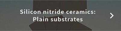 Silicon nitride ceramics: Plain substrates